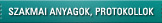 Szakmai anyagok, protokollok